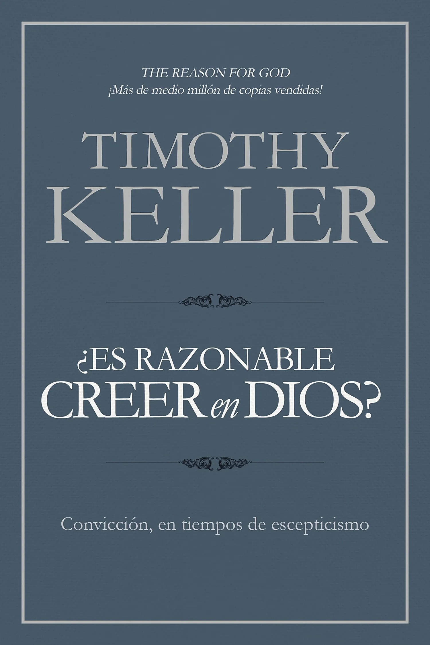 ¿Es Razonable Creer en Dios?
